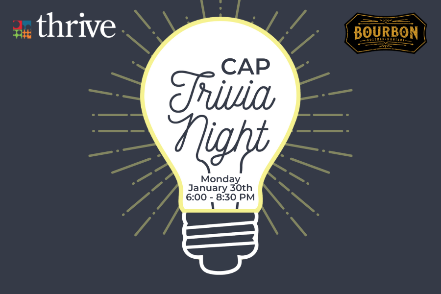 CAP Trivia Night, Monday, Jan. 30th, 6-8:30 PM, presented by Thrive and Bourbon