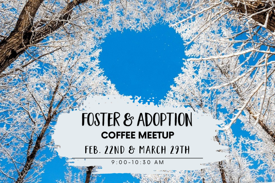 Foster & Adoption Coffee Metup, Feb. 22nd and March 29th, 9-10:30 AM. Frosty trees form a heart shape against the blue sky.