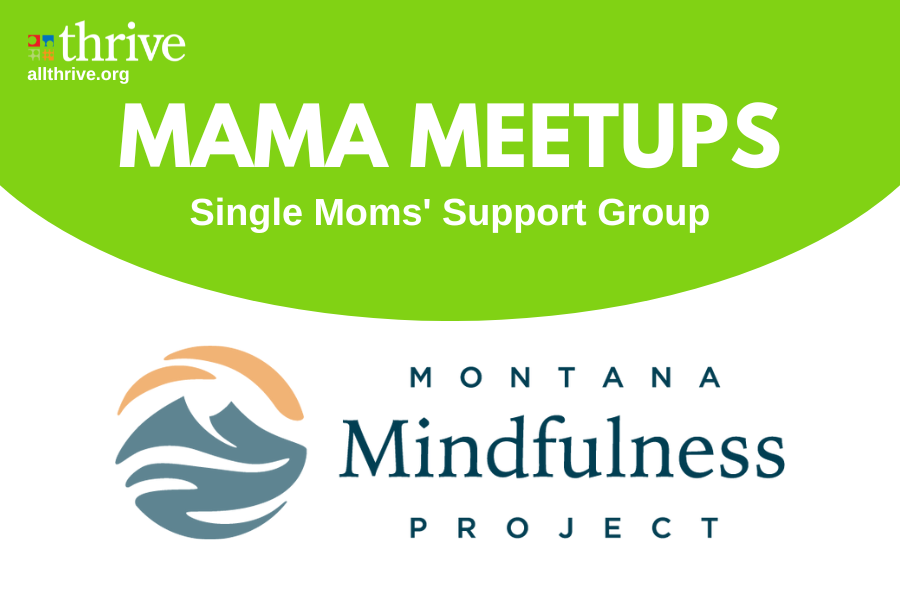 Mama Meetups: Single Moms' Support Group, Montana Mindfulness Project