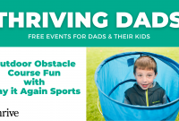Thriving Dads: Free Events for Dads & their Kids. Outdoor Obstacle Course Fun with Play it Again Sports. June 15th, 6-7:30 PM. Bogert Park Field, 325 S Church Ave. Bozeman MT 59715. Dinner Provided.